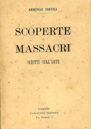 Bild des Verkufers fr Scoperte e massacri. Scritti sull'arte zum Verkauf von Studio Bibliografico Marini