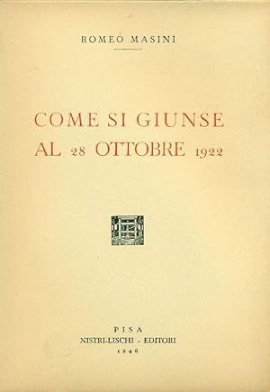 Bild des Verkufers fr Come si giunse al 28 ottobre 1922 zum Verkauf von Studio Bibliografico Marini