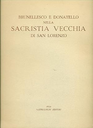 Seller image for Brunellesco e Donatello nella Sacristia Vecchia di San Lorenzo for sale by Studio Bibliografico Marini