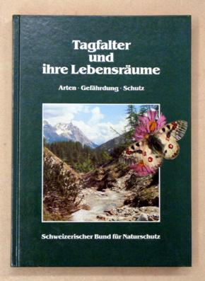 Image du vendeur pour Tagfalter und ihre Lebensrume. Arten - Gefhrdung - Schutz. Schweiz und angrenzende Gebiete. mis en vente par antiquariat peter petrej - Bibliopolium AG