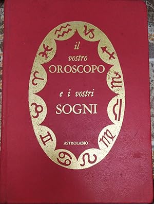 Seller image for Il vostro oroscopo e i vostri sogni for sale by librisaggi