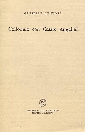 Bild des Verkufers fr Colloquio con Cesare Angelini zum Verkauf von Studio Bibliografico Marini