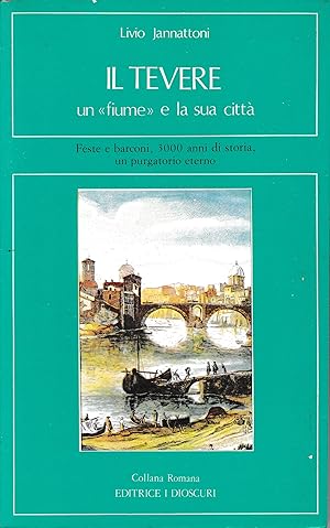 Seller image for Il Tevere un "fiume" e la sua citt for sale by librisaggi