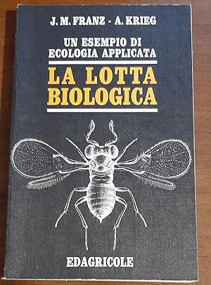 Image du vendeur pour La lotta biologica. Un esempio di ecologia applicata mis en vente par librisaggi