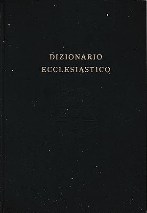 Dizionario Ecclesiastico, volume I° A-F