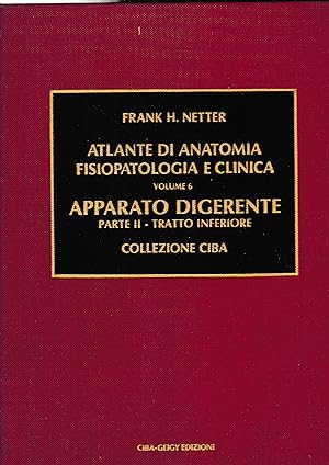 Atlante di Anatomia Fisiopatologica e Clinica, volume 6°- Apparato digerente, parte seconda - tra...