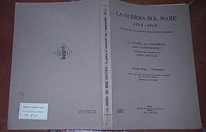Seller image for La guerra al commercio con i sommergibili.La guerra sul mare 1914-1918.Volume primo for sale by librisaggi