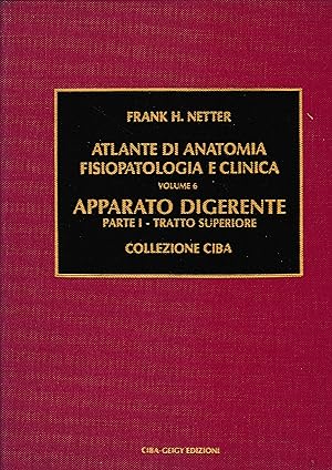 Atlante di Anatomia Fisiopatologica e Clinica, volume 6°- Apparato digerente, parte prima - tratt...