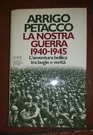 Immagine del venditore per La nostra guerra (1940-45).L'Avventura bellica tra bugie e verit venduto da librisaggi