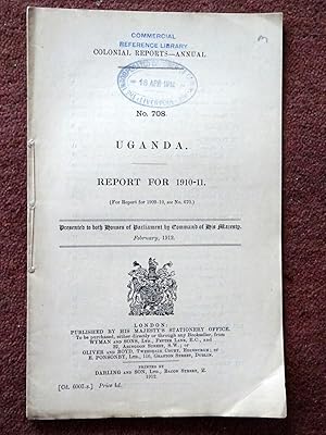 Bild des Verkufers fr Colonial Reports - Annual. No 708. UGANDA. Report for 1910 - 1911. Presented to Both Houses of Parliament by Command of His Majesty 1912. zum Verkauf von Tony Hutchinson