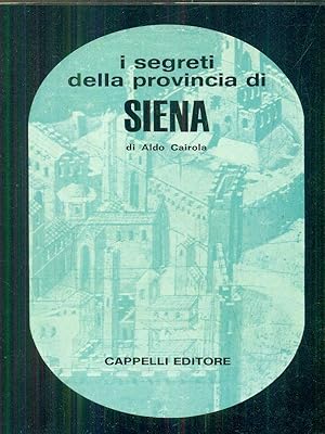 Bild des Verkufers fr I segreti della provincia di siena zum Verkauf von Librodifaccia