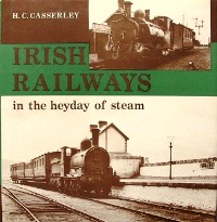 IRISH RAILWAYS IN THE HEYDAY OF STEAM