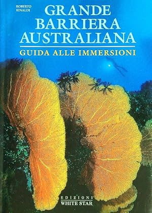 Imagen del vendedor de Grande barriera australiana. Guida alle immersioni a la venta por Librodifaccia