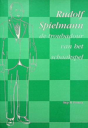 RUDOLF SPIELMANN, DE TROUBADOUR VAN HET SCHAAKSPEL