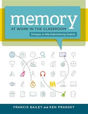 Seller image for Memory at Work in the Classroom: Strategies to Help Underachieving Students for sale by GreatBookPrices