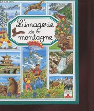 Immagine del venditore per L'imagerie de la montagne venduto da Le-Livre