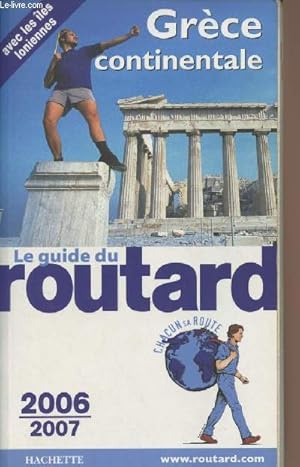 Bild des Verkufers fr Le guide du Routard - Grce continentale avec les les Ioniennes - 2006-2007 zum Verkauf von Le-Livre