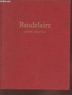 Bild des Verkufers fr Baudelaire : Oeuvres compltes zum Verkauf von Le-Livre