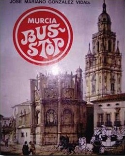 Seller image for Murcia, Bus-Stop (Flor de lazarillos murcianos). for sale by lisarama