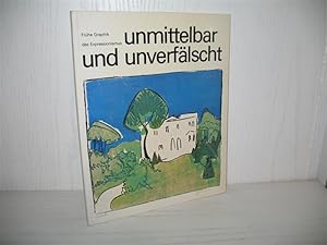 Unmittelbar und unverfälscht: Frühe Graphik des Expressionismus. 24. 11. 1976 - 16. 1. 1977, Auss...