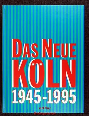 Das neue Köln 1945 - 1995