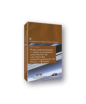 Bild des Verk�ufers f�r Parlamentarismos y crisis econ�mica: afectaci�n de los encajes constitucionales en Italia y Espa�a zum Verkauf von Imosver