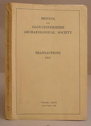 Imagen del vendedor de Bristol And Gloucestershire Archaeological Society Transactions 1957 - Volume LXXVI [ 76 ] a la venta por Eastleach Books