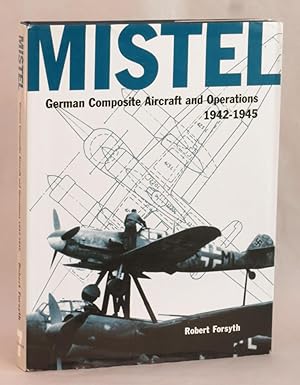 Immagine del venditore per Mistel: German Composite Aircraft and Operations 1942-1945 venduto da Eureka Books