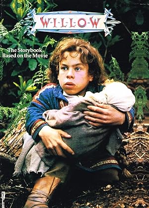 Willow : The Storybook Based On The Movie :