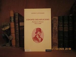 Bild des Verkufers fr L'pope des rgicides.Passions et drames 1814-1848 zum Verkauf von Librairie FAUGUET