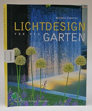 Bild des Verkufers fr Lichtdesign fr den Garten. Mit Fotografien von Steven Wooster zum Verkauf von Der Buchfreund