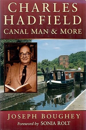 Charles Hadfield, Canal Man & More