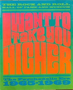 Bild des Verkufers fr I Want to Take You Higher _ The Psychodelic Era 1965-1969 zum Verkauf von San Francisco Book Company