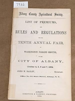 List of Premiums and Rules and Regulations for the Tenth Annual Fair at Washington Parade Ground ...