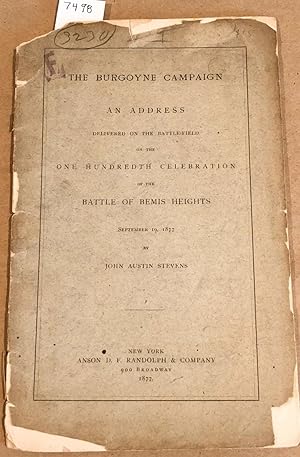 Seller image for The Burgoyne Campaign an Address Delivered on the Battle Field on the One Hundredth Celebration of the Battle of Bemis Heights September 19, 1877 for sale by Carydale Books