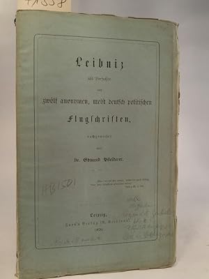 Bild des Verkufers fr Leibniz als Verfasser von zwlf anonymen, meist deutschen politischen Flugschriften zum Verkauf von ANTIQUARIAT Franke BRUDDENBOOKS