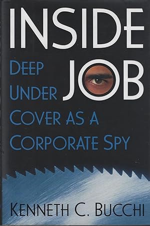 Immagine del venditore per Inside Job: Deep Undercover As a Corporate Spy venduto da ELK CREEK HERITAGE BOOKS (IOBA)