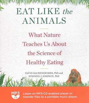 Seller image for Eat Like the Animals : What Nature Teaches Us About the Science of Healthy Eating for sale by GreatBookPrices