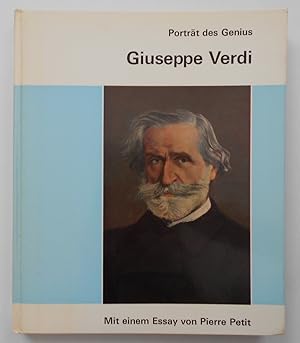 Porträt des Genius: Giuseppe Verdi. Mit einem Essay von Pierre Petit.