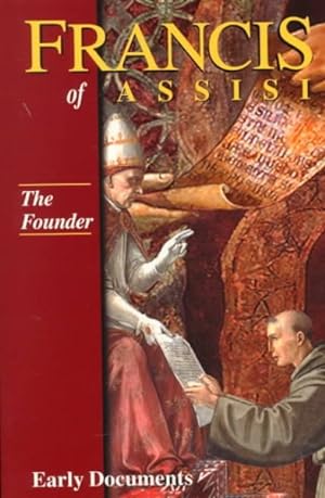 Bild des Verkufers fr Francis of Assisi : The Founder : Early Documents zum Verkauf von GreatBookPricesUK