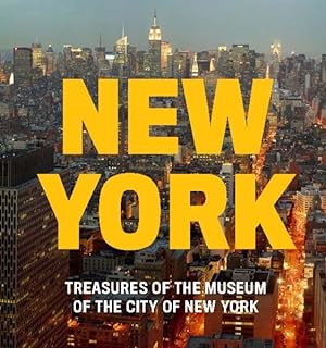 Bild des Verkufers fr New York : Treasures of the Museum of the City of New York zum Verkauf von GreatBookPrices