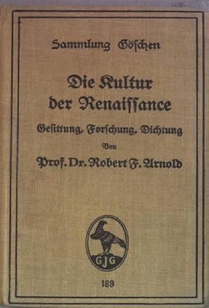 Bild des Verkufers fr Die Kultur der Renaissance: Gesittung, Forschung, Dichtung. Sammlung Gschen: Band 189. zum Verkauf von books4less (Versandantiquariat Petra Gros GmbH & Co. KG)