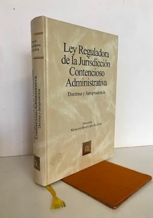 Ley reguladora de la jurisdicción contencioso-administrativa. Doctrina y jurisprudencia