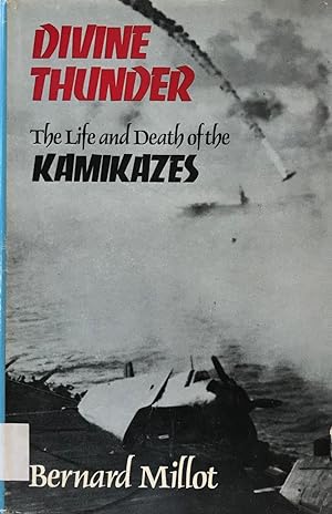 Imagen del vendedor de Divine thunder: the life and death of the Kamikazes a la venta por The Aviator's Bookshelf