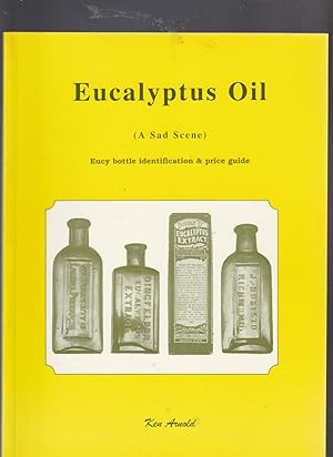 EUCALYPTUS OIL (a Sad Scene) Eucy Bottle Identification & Price Guide