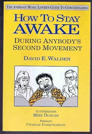 Seller image for How to Stay Awake During Anybody's Second Movement: The Average Music Lover's Guide to Concertgoing for sale by Lazy Letters Books