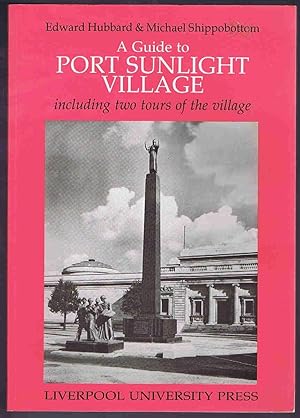 Image du vendeur pour A Guide to Port Sunlight Village, Including Two Tours of the Village mis en vente par Lazy Letters Books