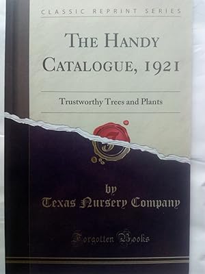 Seller image for The Handy Catalogue, 1921: Trustworthy Trees and Plants (Classic Reprint) for sale by Versandantiquariat Jena