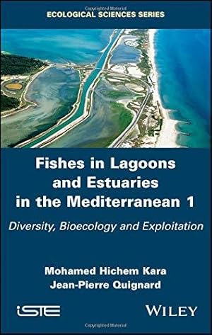 Bild des Verkufers fr Fishes in Lagoons and Estuaries in the Mediterranean 1: Diversity, Bioecology and Exploitation (Ecological Sciences) zum Verkauf von WeBuyBooks