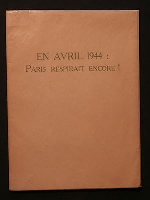 Image du vendeur pour En avril 1944 : Paris respirait encore! mis en vente par Tant qu'il y aura des livres
